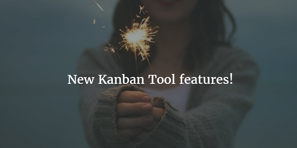 New Kanban Tool Features